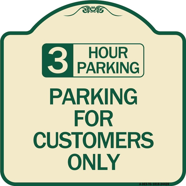 3 Hour Parking Parking for Customers Heavy-Gauge Aluminum Sign, 18" x 18", TG-1818-24428